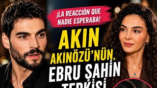 ¡La inesperada reacción de Akın Akınözü sobre Ebru Şahin dejó a todos en shock!