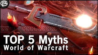 The Top 5 Myths In World Of Warcraft