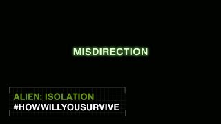 Alien: Isolation #HowWillYouSurvive - Misdirection [US]