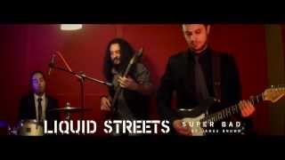 Video thumbnail of "liquid streets | Super Bad [James Brown]"