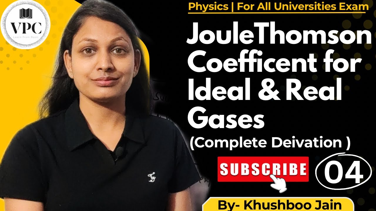 Joule Thomson Coefficient for Real & Ideal Gases | lect.-04 | thermodynamics 