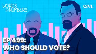 Who Should Vote? | Ep. 499 Words & Numbers