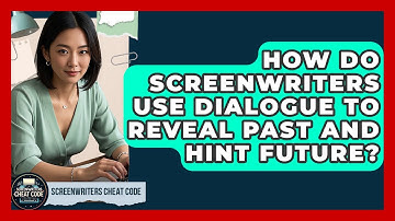 How Do Screenwriters Use Dialogue To Reveal Past And Hint Future? - Screenwriter