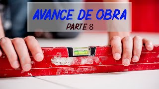 Avance de obra- Parte 8