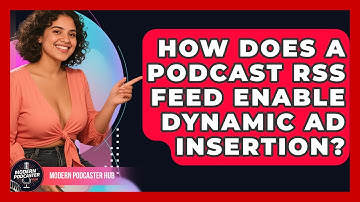 How Does A Podcast RSS Feed Enable Dynamic Ad Insertion? - Modern Podcaster Hub