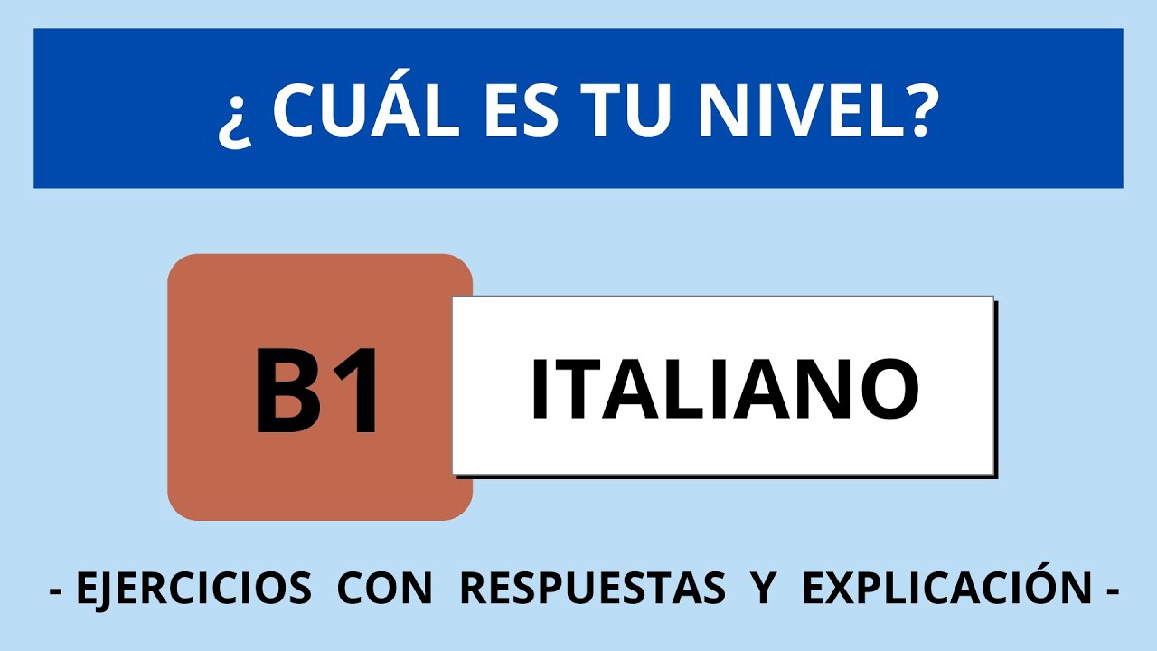 TEST DE ITALIANO B1 (con respuestas y explicación) - Aprender Italiano