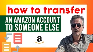 How To Transfer An Amazon Account To Someone Else