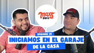 MI VIDA COMO EMPRENDEDOR DE RESTAURANTES Y AMANTE DEL BBQ | MAX BBQ | LM PODCAST #35