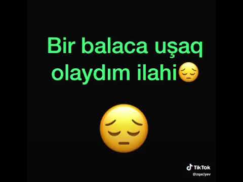 Bir balaca uşaq olaydım ilahi.