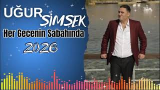 Uğur Şimşek Her Gecenin Sabahında 2026 Süper Sallama Eser Sizlerle...
