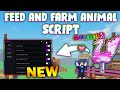 *NEW* Feed and Farm Animal Script (PASTEBIN 2026) (AUTO COLLECT , AUTO UPGRADE  , AUTO FARM )