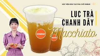 Cách Làm Lục Trà Chanh Dây Macchiato Sánh Mịn Béo Ngậy | Vinbar