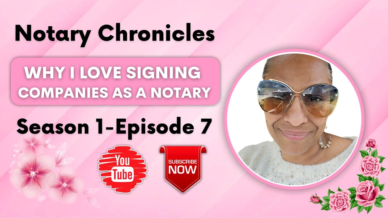 WHY I LOVE SIGNING COMPANIES AS A NOTARY Notary Chronicles Season 1 why-i-love-signing-companies-as-a-notary-notary-chronicles-season-1