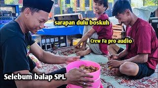 Sarapan Dulu Boskuh  Sebelum Balap Spl Crew Fa Pro 