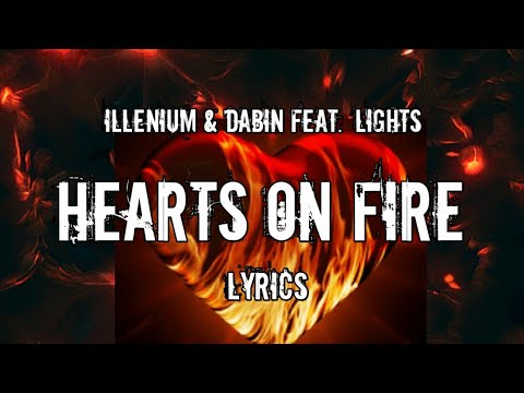 ILLENIUM & Dabin - Hearts On Fire feat. Lights (Lyrics)