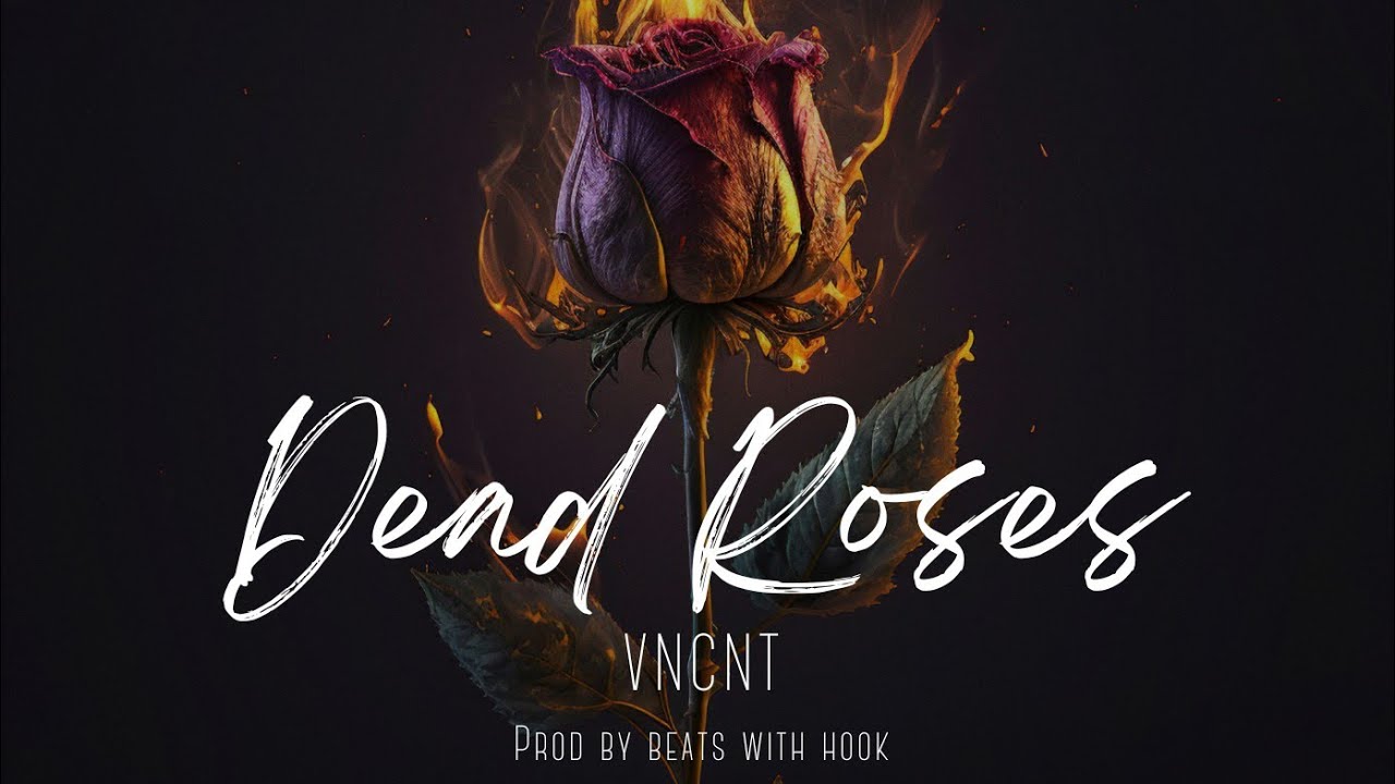 Dead Roses - VNCNT (PROD by Beats With Hook) - YouTube