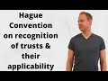 Hague convention on recognition of trusts and their applicability