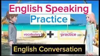 English Conversation Practice/Improve English Speaking Skills Everyday