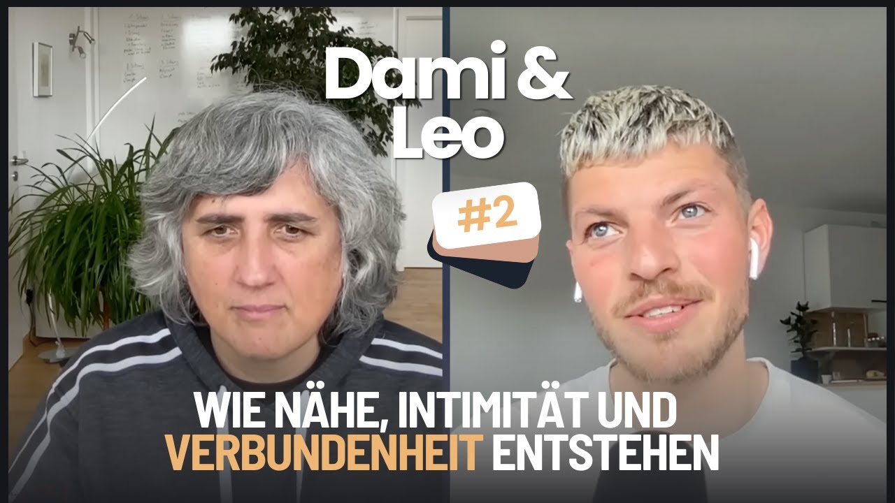 Wie Nähe, Intimität und Verbundenheit entstehen - Dami und Leo von @humansarehappy im Gespräch