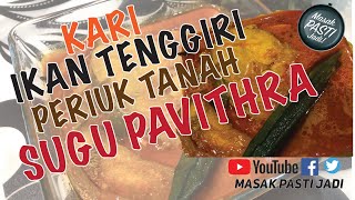 Sedap ke Propa Resepi Kari Ikan Tenggiri Sugu Pavithra tu? Jom Verify! Pakai Periuk Tanah Jugak Tau!