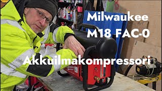 Milwaukee M18 FAC-0 akkuilmakompressori 23.3.2024 by Jari T. Lukkarinen 40 views 1 month ago 12 minutes, 52 seconds