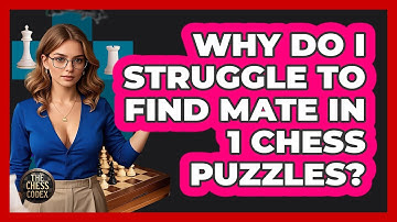 Why Do I Struggle To Find Mate In 1 Chess Puzzles? - The Chess Codex