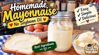 Stop Buying Store Bought Mayonnaise! Make It From Scratch With No Soybean Oil! Easy Recipe