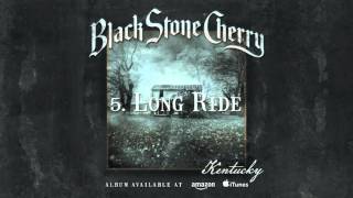 Black Stone Cherry - Long Ride (Kentucky) 2016