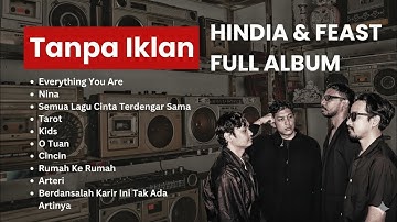BEST SONG HINDIA & .FEAST | Full Album Terbaik 2025 Daniel Baskara – Everything You Are!
