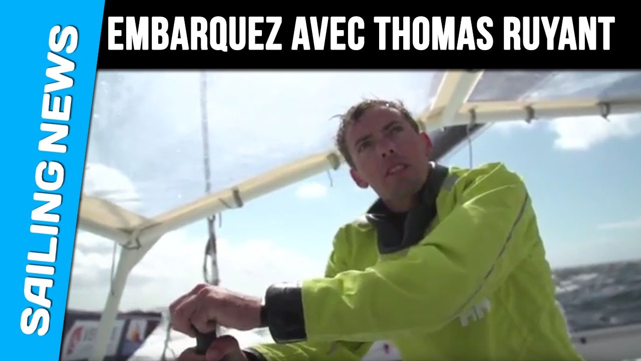 Embarquez avec Thomas Ruyant - Vendée Globe 2016/2017
