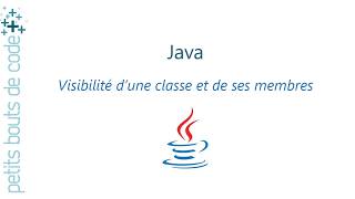 Java - Visibilité d'une classe et de ses attributs