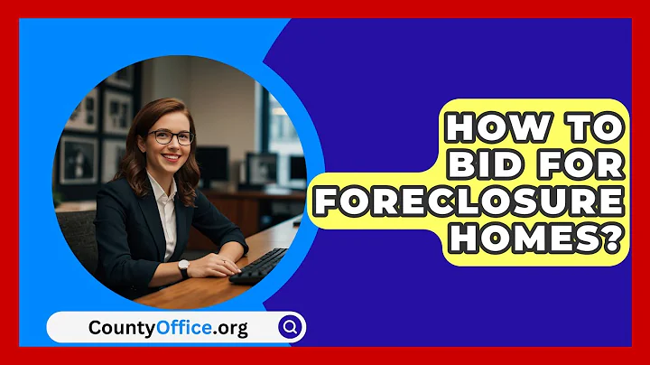 How To Bid For Foreclosure Homes? - CountyOffice.org