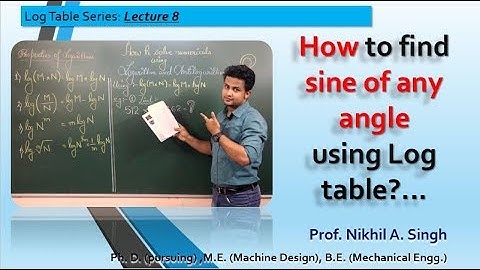 How to find sine of any angle using log table?
