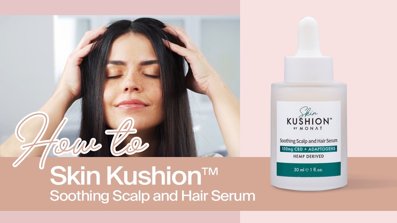MONAT How To | Skin Kushion Soothing & Hair Serum - YouTube