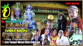  Sandiwara Candra Kirana edisi Malam Tempel Wetan sukaraja  12 September 2020