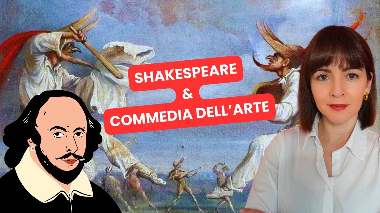 Shakespeare read the Italian Dialect (and loved COMMEDIA DELL’ARTE)