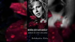 Esmer Bu Gün Ağlamış.medi̇ha Şen Sancakoğlu🌹S Kılıç