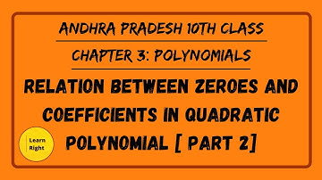Chapter3-Polynomials [  relation between zeroes and coefficients in Quadratic Polynomial ] ( Part 2)
