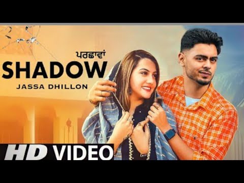 Shadow - Jassa Dhillon (Official Video) Jassa Dhillon New Song - Latest Punjabi Songs 2022
