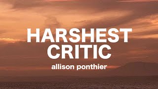 harshest critic - allison ponthier // lyrics