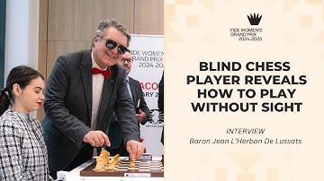 "Chess is very adapted for blind players!" | Interview with Jean L
