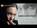 Magha Dayi Tajid Khalid Walid Ft Nawal Official Audio Magha Dayi Tajid Khalid Walid Ft Nawal Official Audio