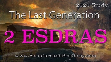 (Part 1) From The Book 2nd Esdras: A Message to the Last Generation, A Warning to the Ungodly