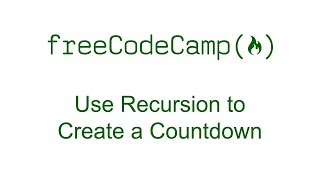 Use Recursion to Create a Countdown