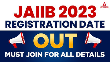 JAIIB 2023 REGISTRATION DATE OUT | JAIIB Registration & Exam Date 2023 Full Details