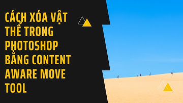 Hướng dẫn sử dụng Photoshop cơ bản - Xóa vật thể trong ảnh (Content Aware Move Tool) - Phần 14