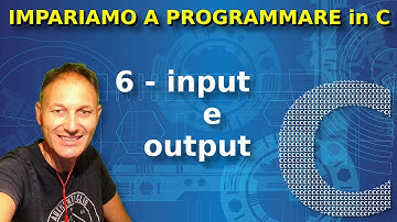 6 Input e output | Impariamo a programmare in C | Daniele Castelletti | Ass Maggiolina