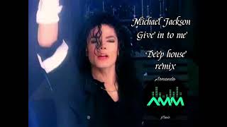 Download Lagu Michael Jackson - Give In To Me (AMM Deep house) remix by @Armando-Music MP3