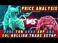 Price analysis  doge ton avax xrp ada sol bullish trade setup