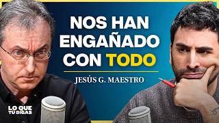 Jesús G. Maestro: Estamos PEOR que en el siglo XV (y nadie quiere admitirlo)
